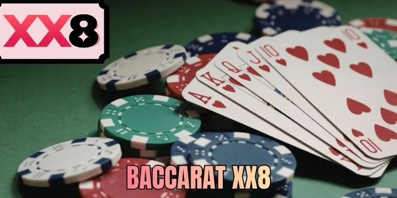 Baccarat XX8 - Trải Nghiệm Vòng Game Đỉnh Cao 2026