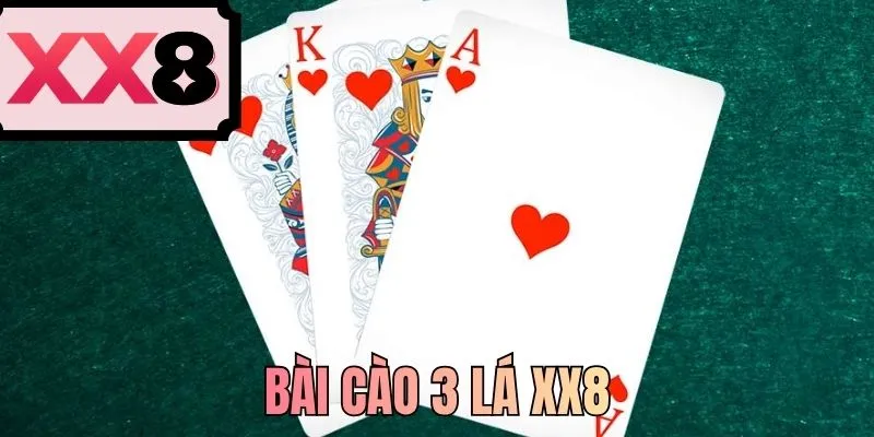 Bài Cào 3 Lá XX8 - Nắm Luật Chơi Nhanh Chóng Trong Tích Tắc
