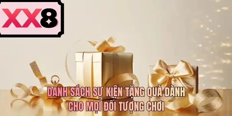Danh sách sự kiện tặng quà dành cho mọi đối tượng chơi
