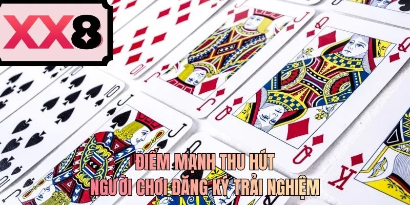 Điểm mạnh thu hút người chơi đăng ký trải nghiệm