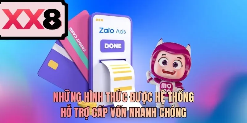 Những hình thức được hệ thống hỗ trợ cấp vốn nhanh chóng