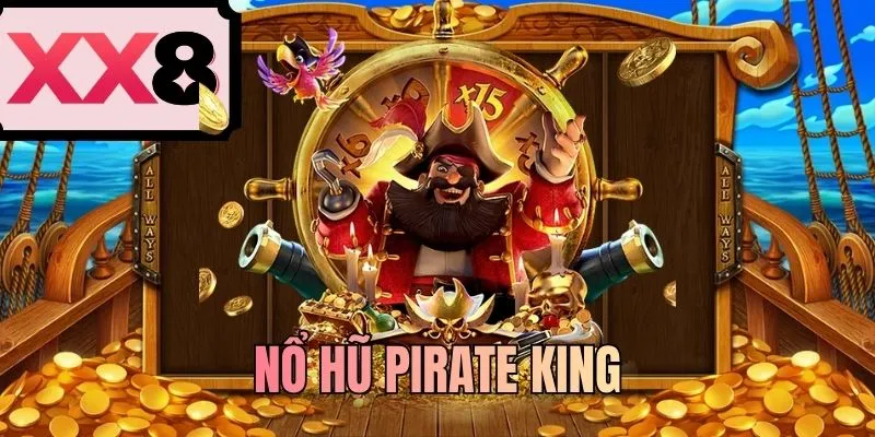 Nổ Hũ Pirate King - Chinh Phục Kho Báu Đại Dương Cực Khủng