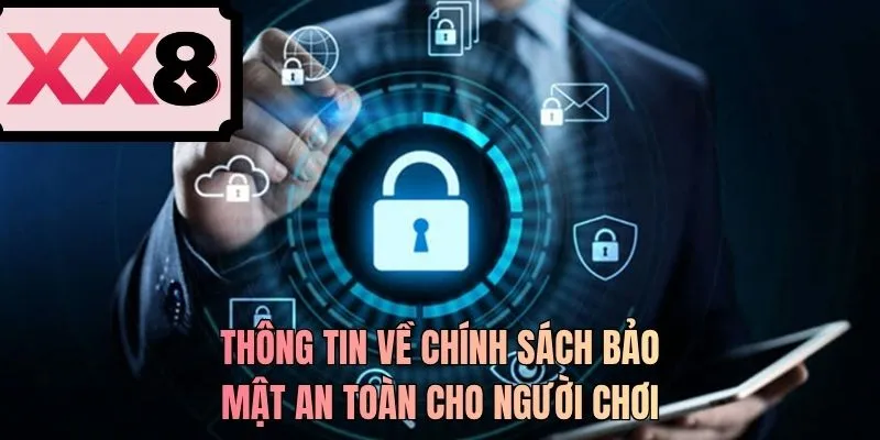 Thông tin về chính sách bảo mật an toàn cho người chơi