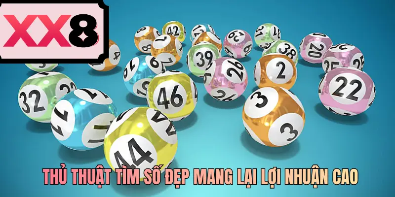 Thủ thuật tìm số đẹp mang lại lợi nhuận cao