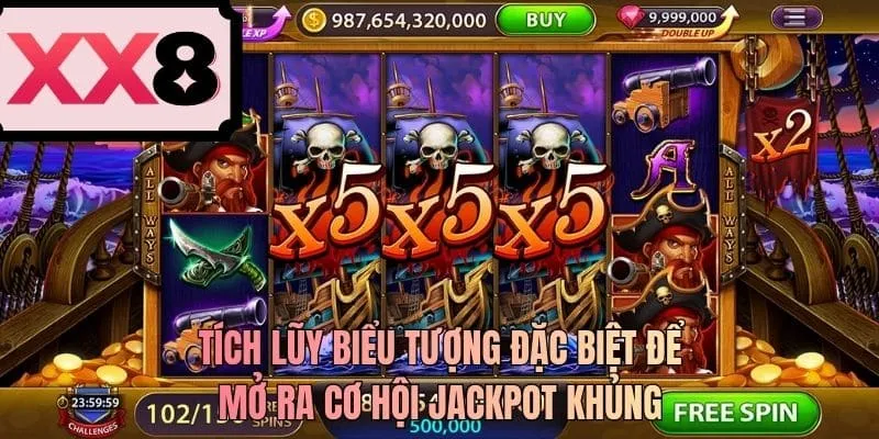 Tích lũy biểu tượng đặc biệt để mở ra cơ hội Jackpot khủng