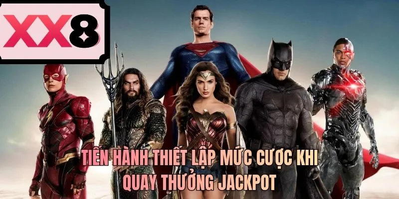 Tiến hành thiết lập mức cược khi quay thưởng Jackpot